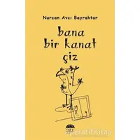 Bana Bir Kanat Çiz - Nurcan Avcı Bayraktar - Şule Yayınları