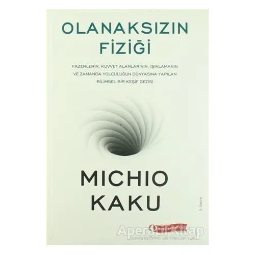 Olanaksızın Fiziği - Michio Kaku - ODTÜ Geliştirme Vakfı Yayıncılık