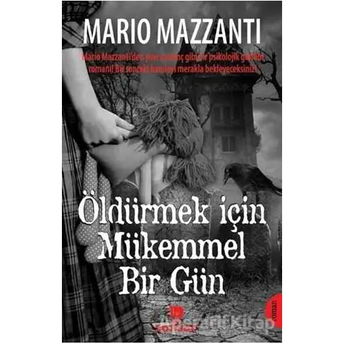 Öldürmek İçin Mükemmel Bir Gün - Mario Mazzanti - Sonsuz Kitap Yayınları