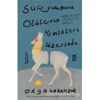 Sür Pulluğunu Ölülerin Kemikleri Üzerinde - Olga Tokarczuk - Timaş Yayınları