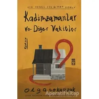 Kadimzamanlar ve Diğer Vakitler - Olga Tokarczuk - Timaş Yayınları