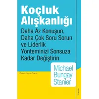 Koçluk Alışkanlığı - Michael Bungay Stanier - Sola Unitas