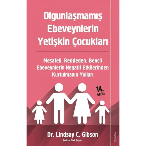 Olgunlaşmamış Ebeveynlerin Yetişkin Çocukları - Lindsay Gibson - Sola Unitas