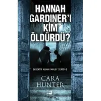 Hannah Gardıner’ı Kim Öldürdü - Cara Hunter - Olimpos Yayınları