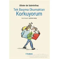 Tek Başıma Okumaktan Korkuyorum - Olivier de Solminihac - Tudem Yayınları