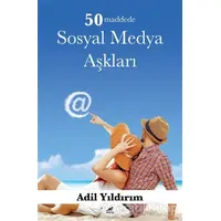50 Maddede Sosyal Medya Aşkları - Adil Yıldırım - Kara Karga Yayınları