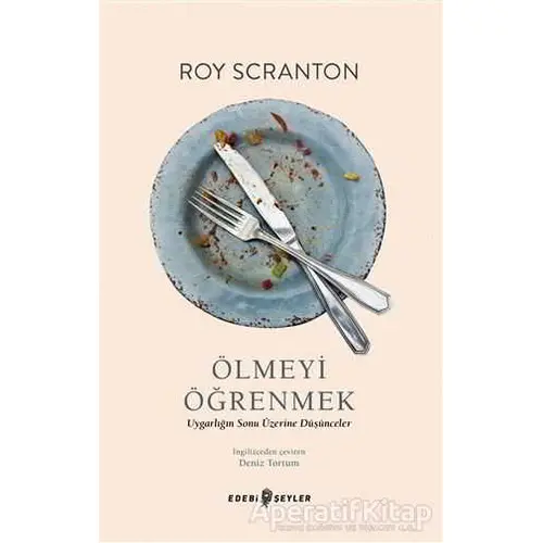 Ölmeyi Öğrenmek - Roy Scranton - Edebi Şeyler