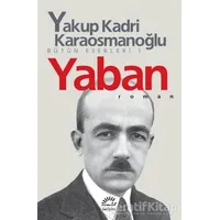 Yaban - Yakup Kadri Karaosmanoğlu - İletişim Yayınevi