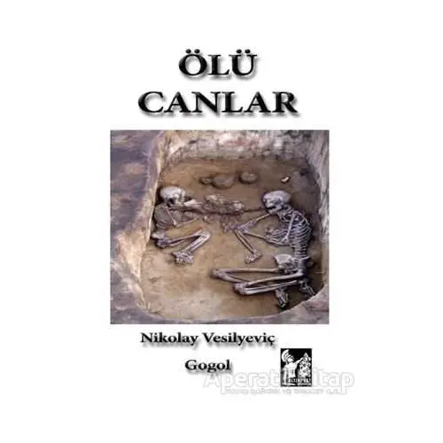 Ölü Canlar - Nikolay Vasilyeviç Gogol - Altın Post Yayıncılık