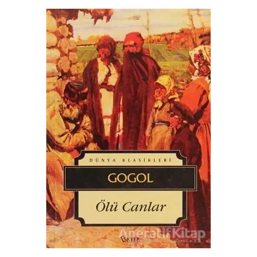 Ölü Canlar - Nikolay Vasilyeviç Gogol - İskele Yayıncılık