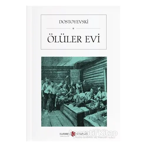 Ölüler Evi - Fyodor Mihayloviç Dostoyevski - Karbon Kitaplar