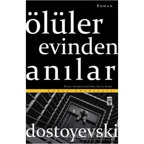 Ölüler Evinden Anılar - Fyodor Mihayloviç Dostoyevski - Timaş Yayınları