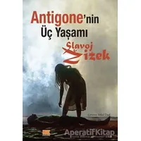 Antigonenin Üç Yaşamı - Slavoj Zizek - Encore Yayınları