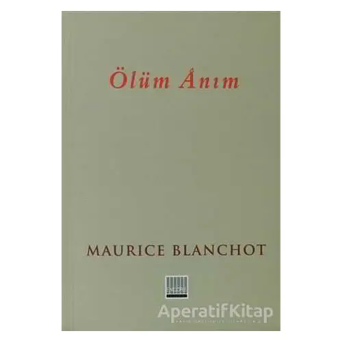 Ölüm Anım - Maurice Blanchot - Encore Yayınları