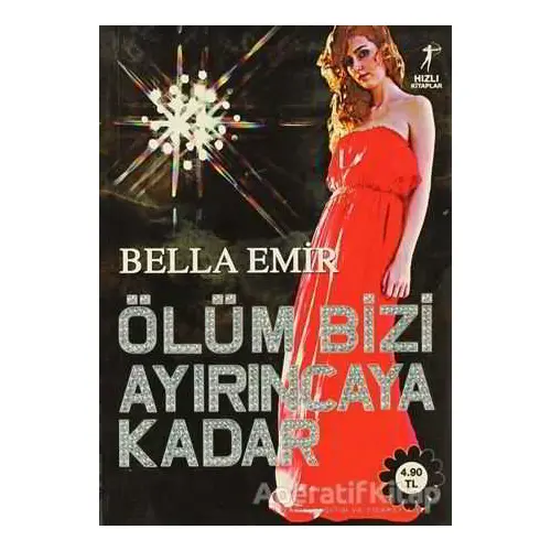 Ölüm Bizi Ayırıncaya Kadar - Bella Emir - Artemis Yayınları