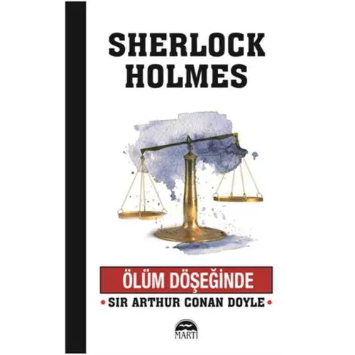 Ölüm Döşeğinde - Sherlock Holmes - Sir Arthur Conan Doyle