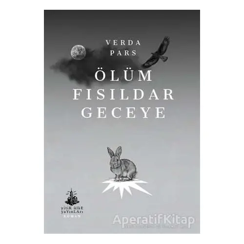 Ölüm Fısıldar Geceye - Verda Pars - Yitik Ülke Yayınları