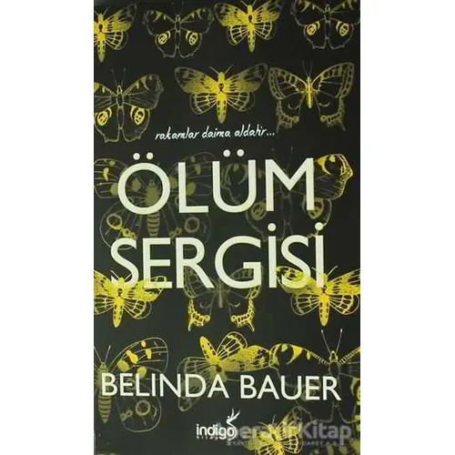 Ölüm Sergisi - Belinda Bauer - İndigo Kitap