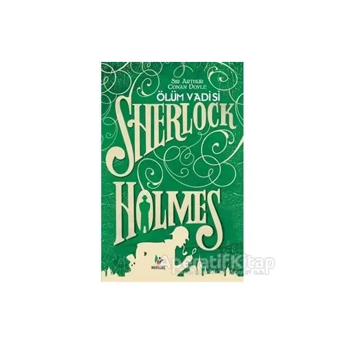 Ölüm Vadisi - Sherlock Holmes - Sir Arthur Conan Doyle - Mavi Ağaç Yayınları
