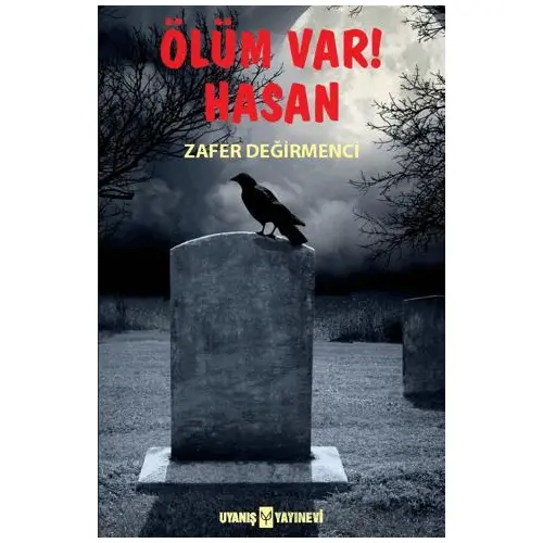 Ölüm Var! Hasan - Zafer Değirmenci - Uyanış Yayınevi