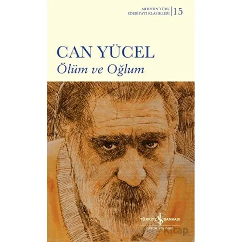 Ölüm ve Oğlum - Can Yücel - İş Bankası Kültür Yayınları