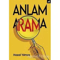 Anlam Arama - Hazal Yılmaz - Kara Karga Yayınları