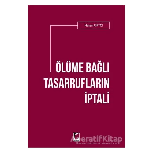 Ölüme Bağlı Tasarrufların İptali - Hasan Çiftçi - Adalet Yayınevi