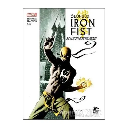 Ölümsüz Iron Fist Cilt 1-Son Iron Fist Hikayesi - Ed Brubaker - Çizgi Düşler Yayınevi