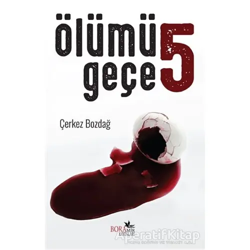 Ölümü 5 Geçe - Çerkez Bozdağ - Boramir Yayınları