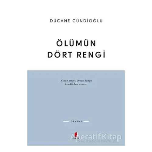 Ölümün Dört Rengi - Dücane Cündioğlu - Kapı Yayınları