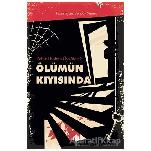 Ölümün Kıyısında - Zehirli Kalem Öyküleri 2 - Gencoy Sümer - Herdem Kitap