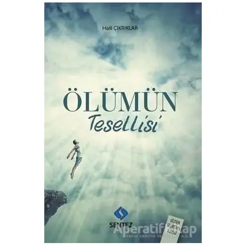 Ölümün Tesellisi - Halil Çıkrıklar - Sentez Yayınları