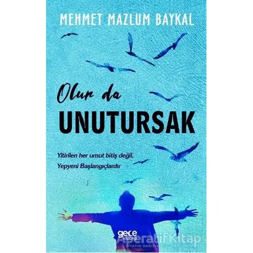 Olur da Unutursak - Mehmet Mazlum Baykal - Gece Kitaplığı