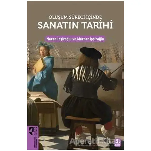 Oluşum Süreci İçinde Sanatın Tarihi - Nazan İpşiroğlu - HayalPerest Kitap