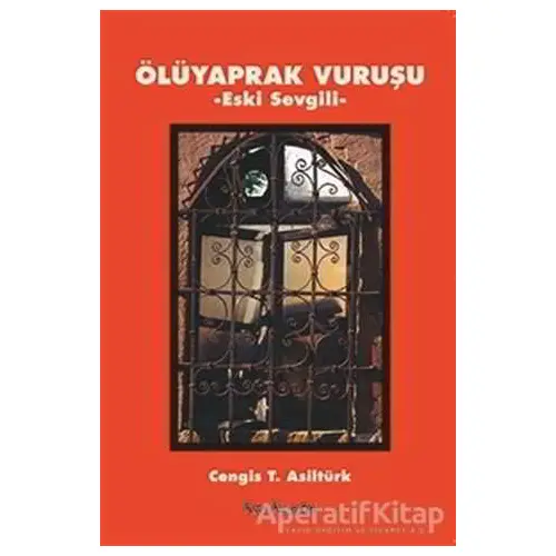 Ölüyaprak Vuruşu - Cengis T. Asiltürk - Kalkedon Yayıncılık