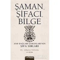 Şaman, Şifacı, Bilge - Alberto Villoldo - Omega