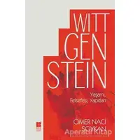 Wittgenstein Yaşamı, Felsefesi, Yapıtları - Ömer Naci Soykan - Bilge Kültür Sanat