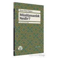 Müslümanlık Nedir? - Ömer Rıza Doğrul - Büyüyen Ay Yayınları