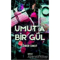 Umut’a Bir Gül - Ömer Umut - Gece Kitaplığı