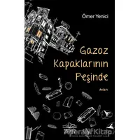 Gazoz Kapaklarının Peşinde - Ömer Yenici - Nemesis Kitap