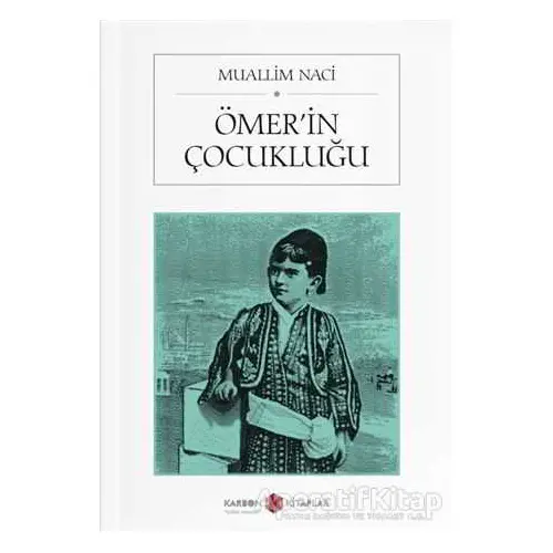 Ömerin Çocukluğu - Muallim Naci - Karbon Kitaplar