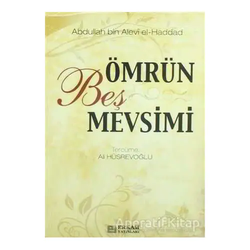 Ömrüm Beş Mevsimi - Abdullah bin Alevi el-Haddad el-Hadrami - Erkam Yayınları