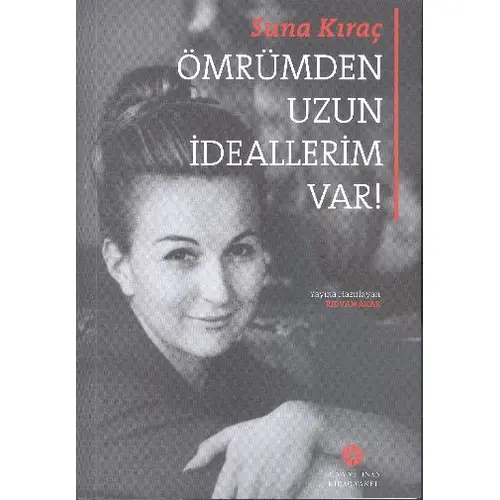 Ömrümden Uzun İdeallerim Var - Suna Kıraç - Suna ve İnan Kıraç Vakfı