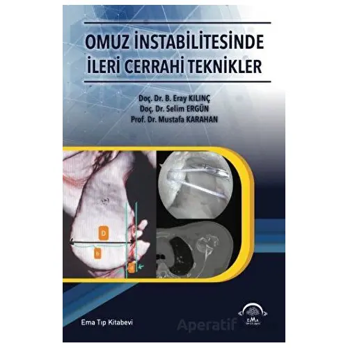 Omuz İntabilitesinde İleri Cerrahi Teknikler - Mustafa Karahan - EMA Tıp Kitabevi