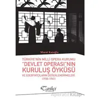 Türkiyenin Milli Opera Kurumu Devlet Operasının Kuruluş Öyküsü ve Edebiyatçıların Değerlendirmeleri