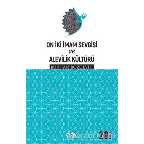 On İki İmam Sevgisi ve Alevilik Kültürü - Burhan Bozgeyik - Çığır Yayınları