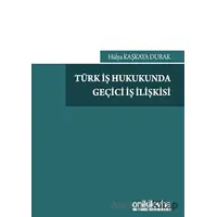 Türk İş Hukukunda Geçici İş İlişkisi - Hülya Kaşkaya Durak - On İki Levha Yayınları
