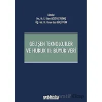 Gelişen Teknolojiler ve Hukuk 3: Büyük Veri - Osman Gazi Güçlütürk - On İki Levha Yayınları