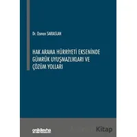 Hak Arama Hürriyeti Ekseninde Gümrük Uyuşmazlıkları ve Çözüm Yolları