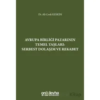 Avrupa Birliği Pazarının Temel Taşları: Serbest Dolaşım ve Rekabet